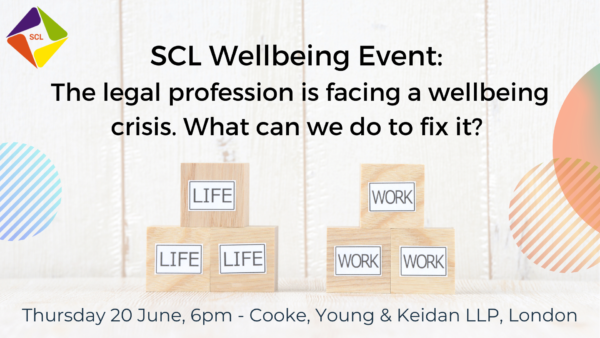 Wellbeing Event: The legal profession is facing a wellbeing crisis. What can we do to fix it? - Thursday 20 June 2024