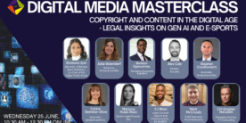 Digital Media Masterclass: Copyright and Content in the Digital Age- Legal Insights on GenAI and E-Sports.