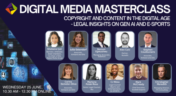 Digital Media Masterclass: Copyright and Content in the Digital Age- Legal Insights on GenAI and E-Sports.